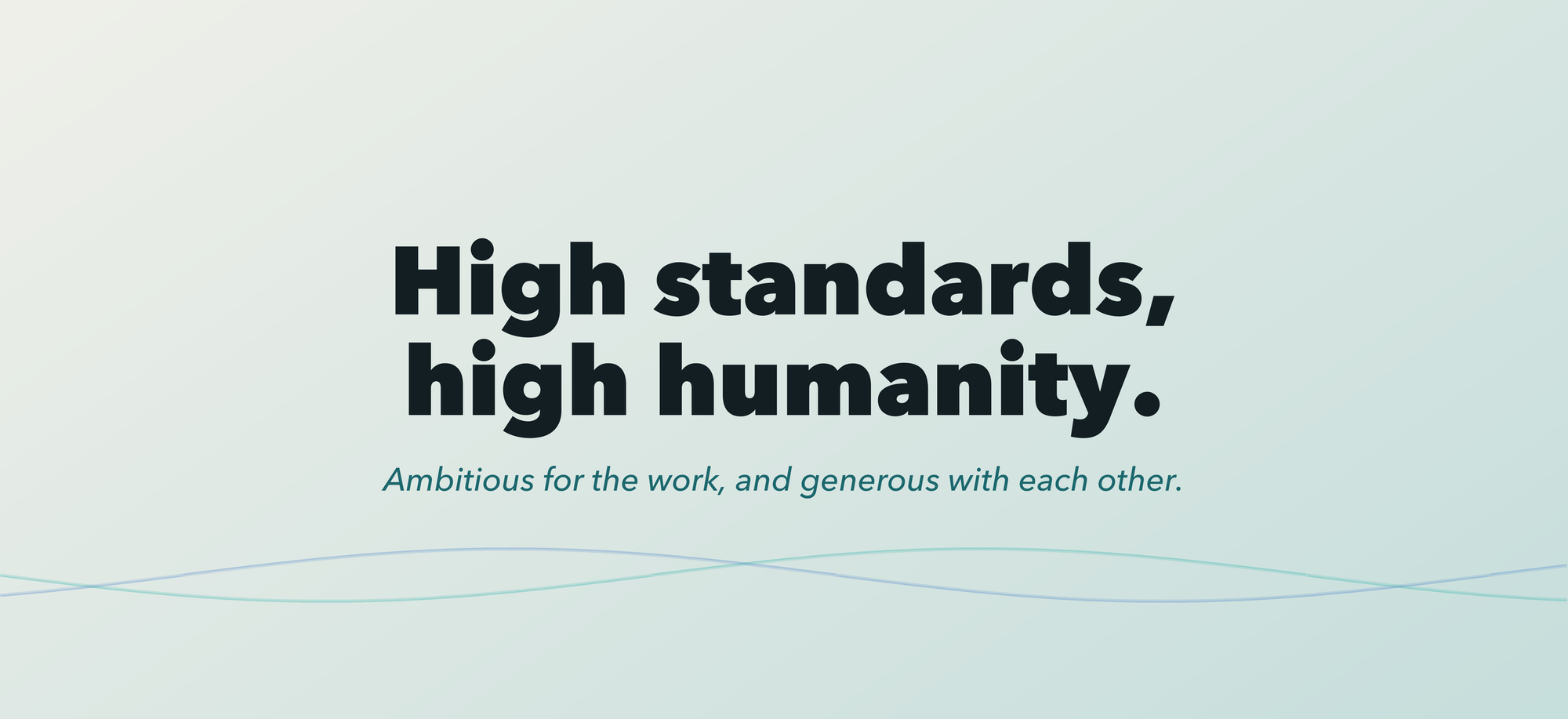 Quote image for high standards, high humanity.